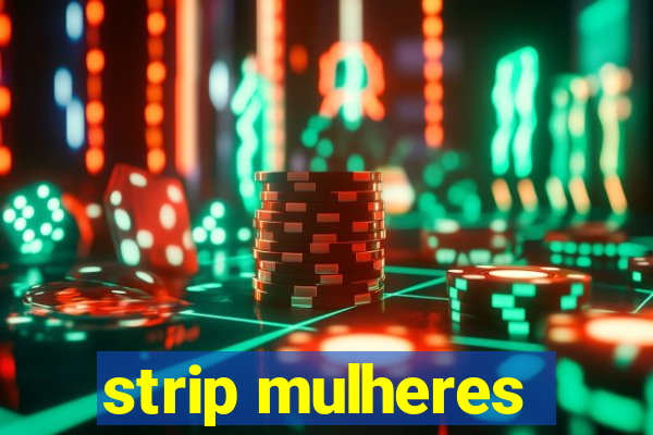 strip mulheres